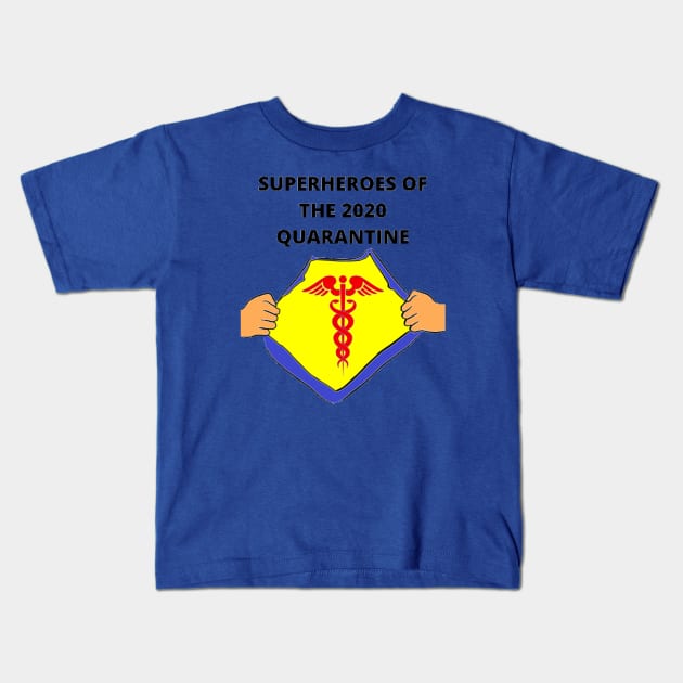 SUPERHEROES OF THE 2020 QUARANTINE Kids T-Shirt by In Medicine We Trust (by Dr. Ashragat)